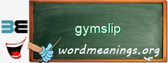 WordMeaning blackboard for gymslip